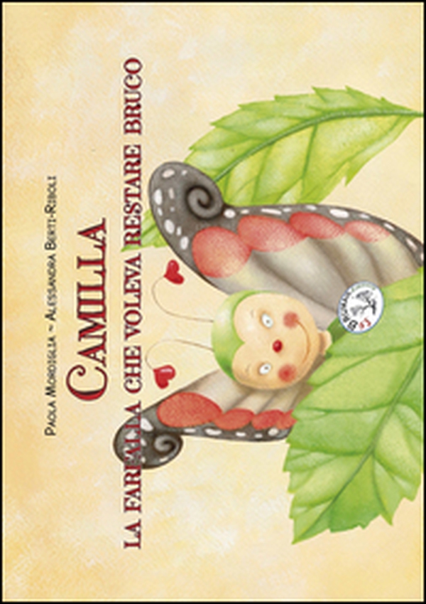 Camilla. La farfalla che voleva restare bruco - Librerie.coop Camilla. La farfalla che voleva restare bruco - Librerie.coop