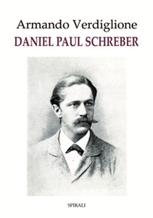 Daniel Paul Schreber - Librerie.coop