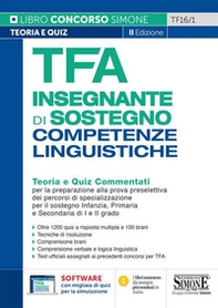 TFA insegnante di Sostegno. Competenze linguistiche. Teoria e quiz commentati per la preparazione alla prova preselettiva dei percorsi di specializzazione per il sostegno Infanzia, Primaria e Secondaria di I e II grado - Librerie.coop TFA insegnante di Sostegno. Competenze linguistiche. Teoria e quiz commentati per la preparazione alla prova preselettiva dei percorsi di specializzazione per il sostegno Infanzia, Primaria e Secondaria di I e II grado - Librerie.coop