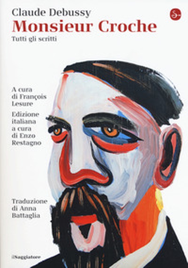 Monsieur Croche. Tutti gli scritti - Librerie.coop Monsieur Croche. Tutti gli scritti - Librerie.coop