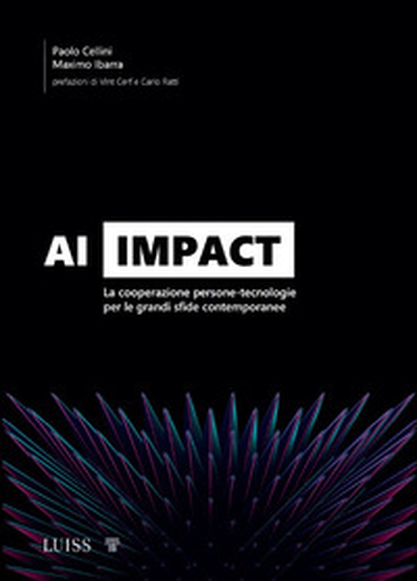 AI Impact. La cooperazione persone-tecnologie per le grandi sfide contemporanee - Librerie.coop AI Impact. La cooperazione persone-tecnologie per le grandi sfide contemporanee - Librerie.coop