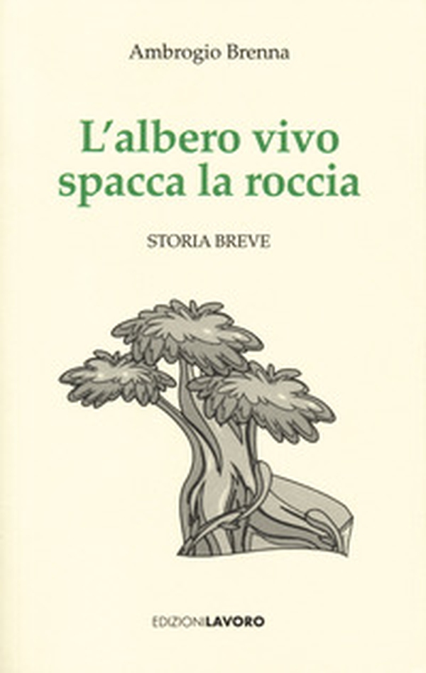 L'albero vivo spacca la roccia - Librerie.coop L'albero vivo spacca la roccia - Librerie.coop