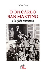 Don Carlo San Martino e la sfida educativa - Librerie.coop Don Carlo San Martino e la sfida educativa - Librerie.coop