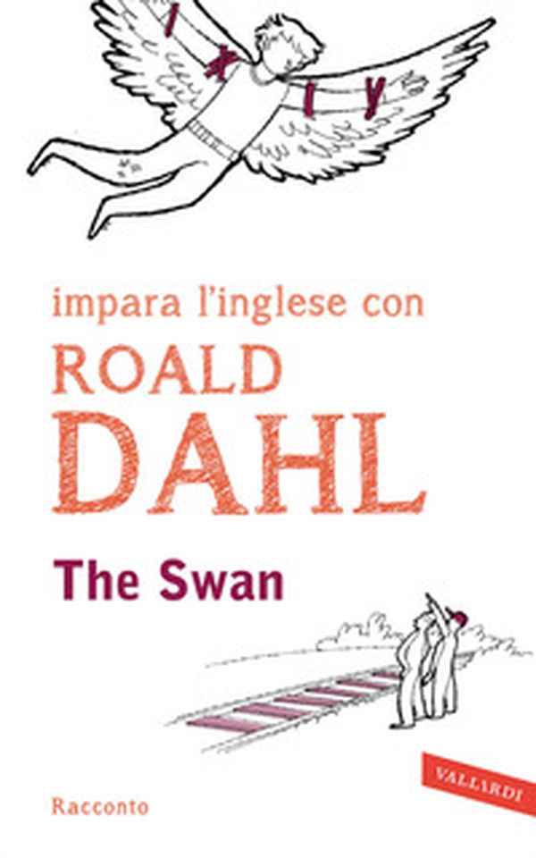 The swan. Impara l'inglese con Roald Dahl - Librerie.coop The swan. Impara l'inglese con Roald Dahl - Librerie.coop