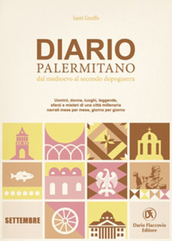 Diario palermitano. Dal medioevo al secondo dopoguerra. Uomini, donne, luoghi, leggende, sfarzi e misteri di una città millenaria - Librerie.coop Diario palermitano. Dal medioevo al secondo dopoguerra. Uomini, donne, luoghi, leggende, sfarzi e misteri di una città millenaria - Librerie.coop