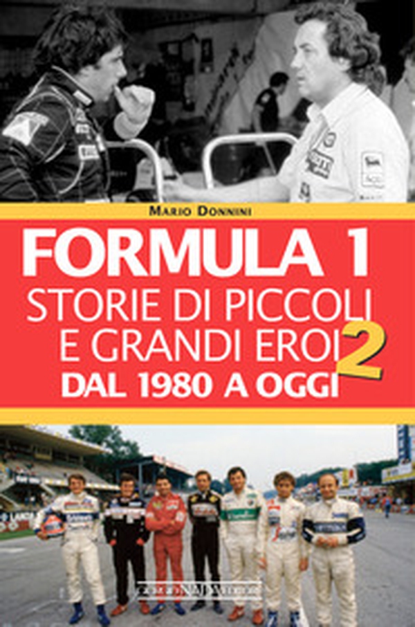 Formula 1. Storie di piccoli e grandi eroi - Vol. 2 - Librerie.coop Formula 1. Storie di piccoli e grandi eroi - Vol. 2 - Librerie.coop