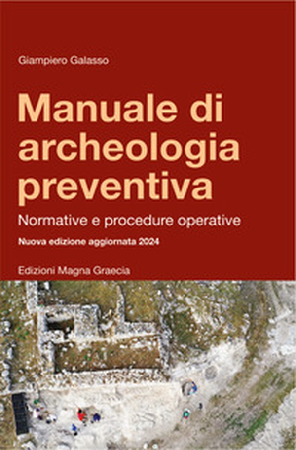 Manuale di archeologia preventiva. Normative e procedure operative - Librerie.coop