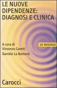 Le nuove dipendenze: diagnosi e clinica - Librerie.coop