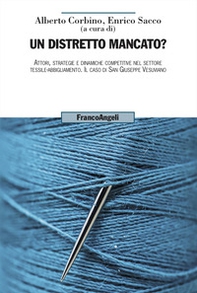 Un distretto mancato? Attori, strategie e dinamiche competitive nel settore tessile-abbigliamento. Il caso di San Giuseppe Vesuviano - Librerie.coop