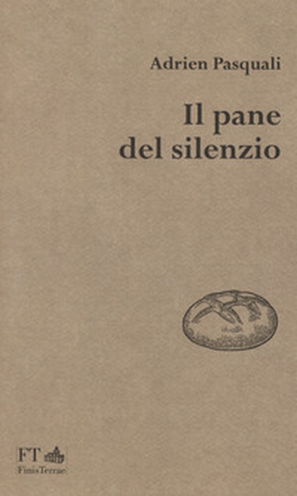 Il pane del silenzio - Librerie.coop Il pane del silenzio - Librerie.coop