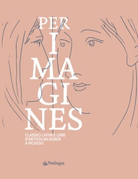 Classici latini e libri d'artista da Dürer a Picasso. Catalogo della mostra (Bologna, 23 maggio-5 ottobre 2025) - Librerie.coop