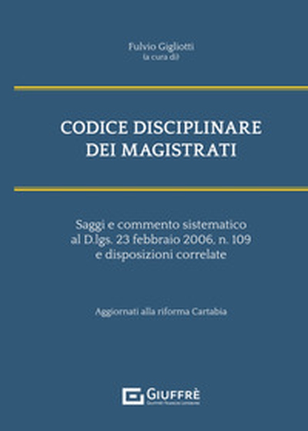 Codice disciplinare dei magistrati - Librerie.coop Codice disciplinare dei magistrati - Librerie.coop