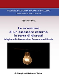 Le avventure di un assessore esterno in terra di dissesti. Indagine sulla finanza di un Comune meridionale - Librerie.coop Le avventure di un assessore esterno in terra di dissesti. Indagine sulla finanza di un Comune meridionale - Librerie.coop