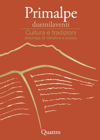 Primalpe duemilaventi. Cultura e tradizioni - Librerie.coop
