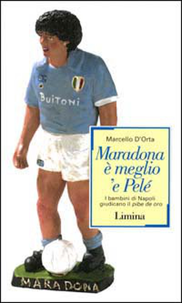 Maradona è meglio 'e Pelé - Librerie.coop