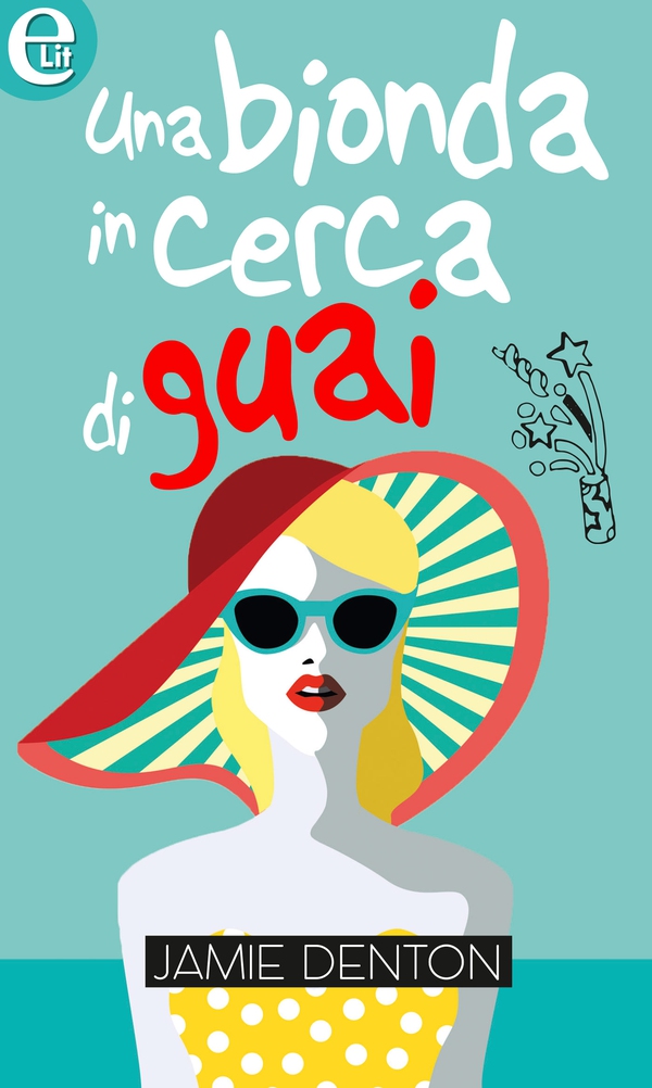 Una bionda in cerca di guai (eLit) - Librerie.coop Una bionda in cerca di guai (eLit) - Librerie.coop