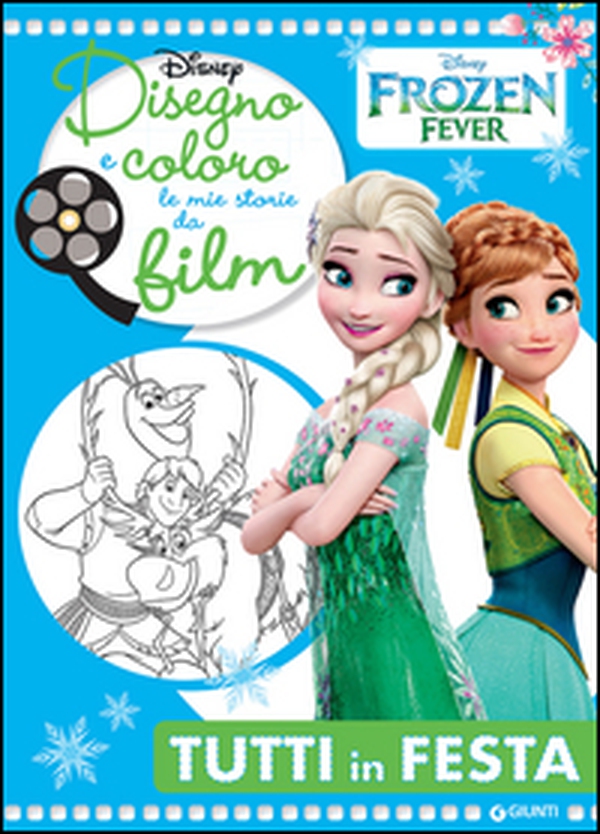 Disegno e coloro le mie storie da film. Tutti in festa. Frozen fever - Librerie.coop Disegno e coloro le mie storie da film. Tutti in festa. Frozen fever - Librerie.coop