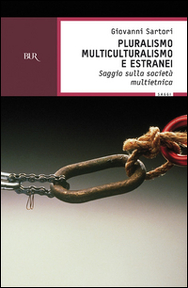 Pluralismo, multiculturalismo e estranei. Saggio sulla società multietnica - Librerie.coop Pluralismo, multiculturalismo e estranei. Saggio sulla società multietnica - Librerie.coop