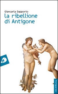 La ribellione di Antigone - Librerie.coop