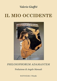 Il mio occidente. Philosophorum Adamantem - Librerie.coop