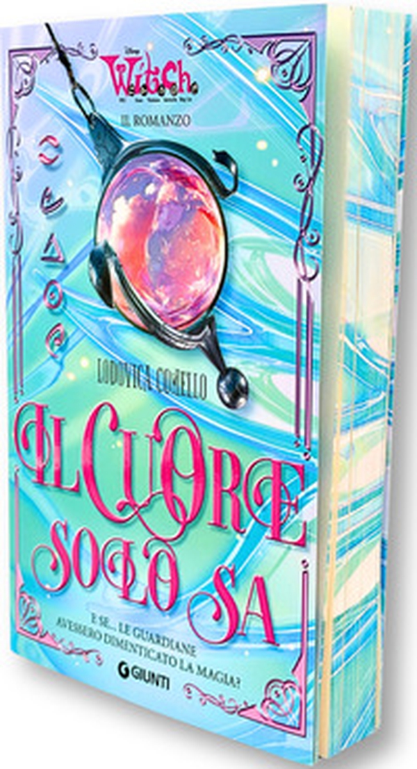 W.I.T.C.H. Il cuore solo sa. E se... le Guardiane avessero dimenticato la magia? - Librerie.coop