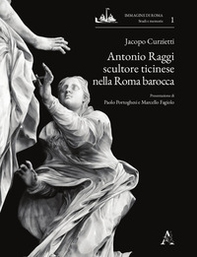 Antonio Raggi scultore ticinese nella Roma barocca - Librerie.coop Antonio Raggi scultore ticinese nella Roma barocca - Librerie.coop