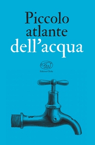 Piccolo atlante dell'acqua - Librerie.coop