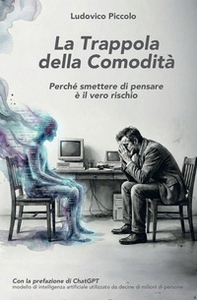 La trappola della comodità. Perché smettere di pensare è il vero rischio - Librerie.coop