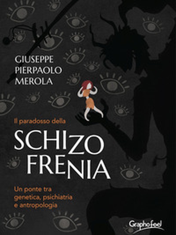 Il paradosso della schizofrenia. Un ponte tra genetica, psichiatria e antropologia - Librerie.coop Il paradosso della schizofrenia. Un ponte tra genetica, psichiatria e antropologia - Librerie.coop