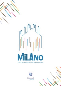 Milano Radici. Quarta edizione. Città di passaggio o di nuove radici? - Librerie.coop