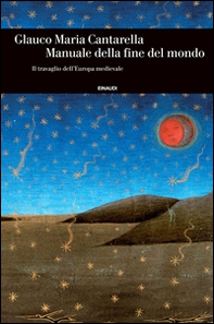Manuale della fine del mondo. Il travaglio dell'Europa medievale - Librerie.coop Manuale della fine del mondo. Il travaglio dell'Europa medievale - Librerie.coop