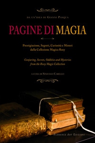 Pagine di magia. Prestigiazione, segreti, curiosità e misteri dalla Collezione Magica Roxy. Ediz. italiana e inglese - Librerie.coop