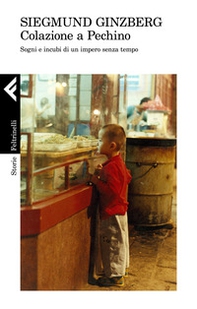 Colazione a Pechino. Sogni e incubi di un impero senza tempo - Librerie.coop Colazione a Pechino. Sogni e incubi di un impero senza tempo - Librerie.coop