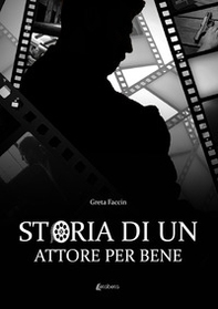Storia di un attore per bene - Librerie.coop