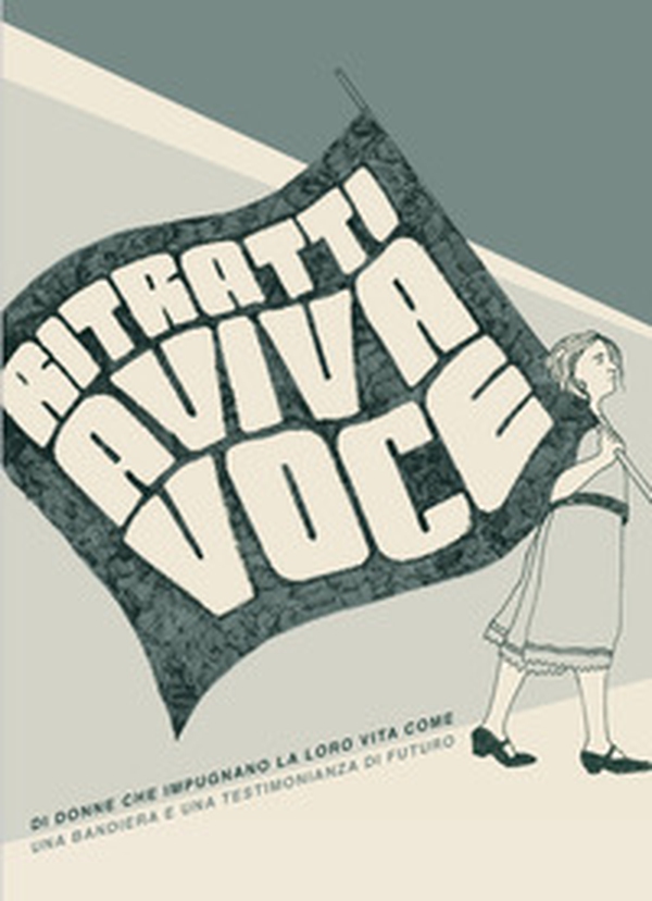 Ritratti a viva voce. Di donne che impugnano la loro vita come una bandiera e una testimonianza di futuro - Librerie.coop Ritratti a viva voce. Di donne che impugnano la loro vita come una bandiera e una testimonianza di futuro - Librerie.coop
