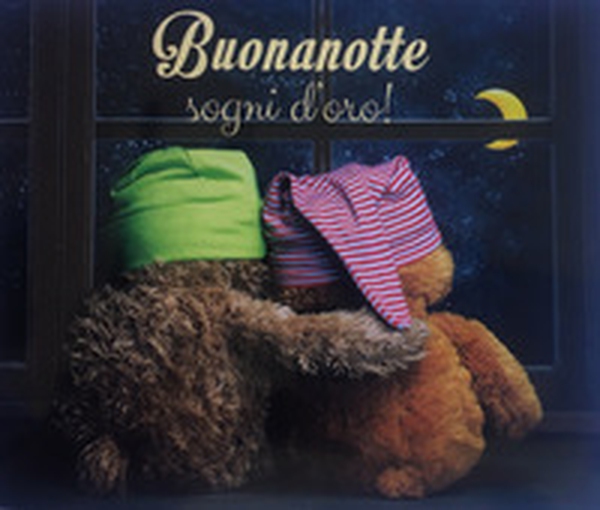 Buonanotte sogni d'oro. Un pensiero per te - Librerie.coop Buonanotte sogni d'oro. Un pensiero per te - Librerie.coop