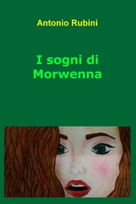 I sogni di Morwenna - Librerie.coop