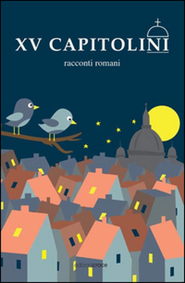 XV Capitolini. Racconti romani - Librerie.coop XV Capitolini. Racconti romani - Librerie.coop