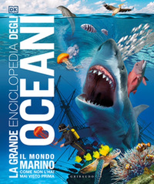 La grande enciclopedia degli oceani. Il mondo marino come non l'hai mai visto prima - Librerie.coop La grande enciclopedia degli oceani. Il mondo marino come non l'hai mai visto prima - Librerie.coop