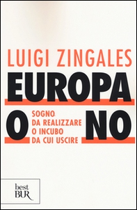 Europa o no. Sogno da realizzare o incubo da cui uscire - Librerie.coop