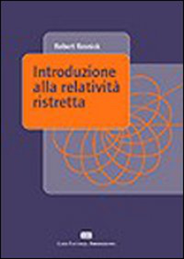 Introduzione alla relatività ristretta - Librerie.coop Introduzione alla relatività ristretta - Librerie.coop