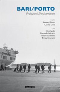 Bari/porto. Proiezioni mediterranee - Librerie.coop