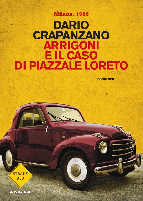 Arrigoni e il caso di Piazzale Loreto - Librerie.coop Arrigoni e il caso di Piazzale Loreto - Librerie.coop