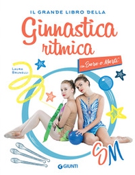 Il grande libro della ginnastica ritmica con Sara e Marti - Librerie.coop Il grande libro della ginnastica ritmica con Sara e Marti - Librerie.coop