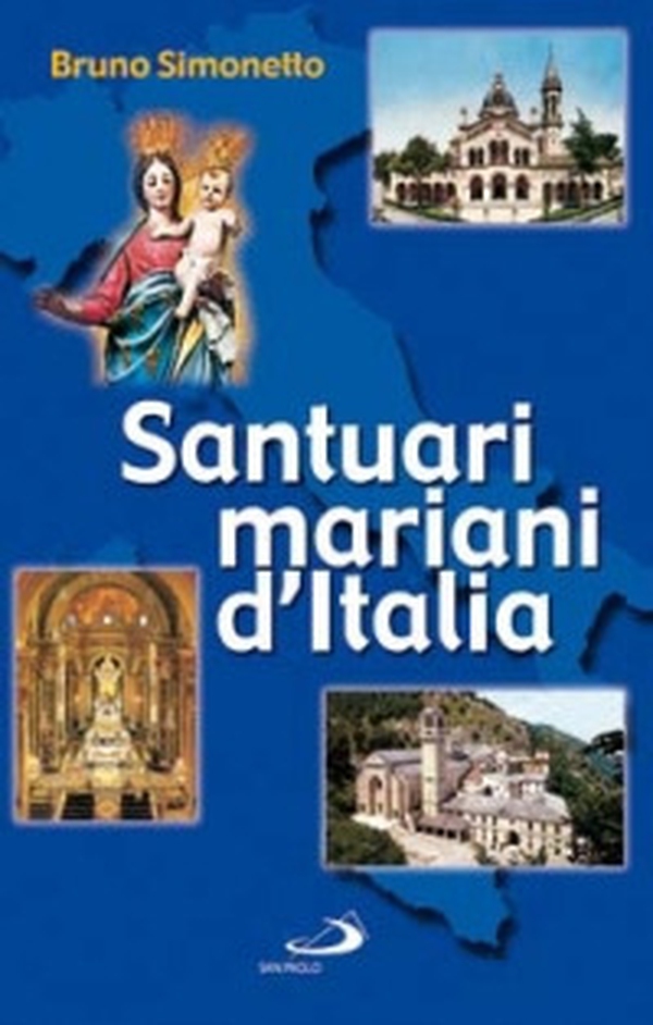 Santuari mariani d'Italia - Librerie.coop Santuari mariani d'Italia - Librerie.coop