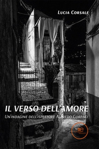 Il verso dell'amore. Un'indagine dell'ispettore Alfredo Corpaci - Librerie.coop