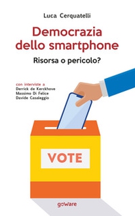 Democrazia dello smartphone. Risorsa o pericolo? - Librerie.coop Democrazia dello smartphone. Risorsa o pericolo? - Librerie.coop