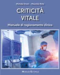 Criticità vitale. Manuale di ragionamento clinico - Librerie.coop