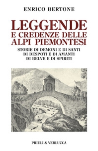 Leggende e credenze delle alpi piemontesi. Storie di demoni e di santi di desposti e di amanti di belve e di spiriti - Librerie.coop Leggende e credenze delle alpi piemontesi. Storie di demoni e di santi di desposti e di amanti di belve e di spiriti - Librerie.coop