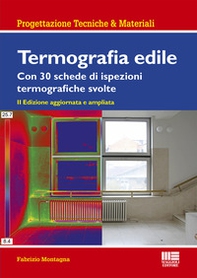 Termografia edile. Con 23 schede di ispezioni termografiche svolte - Librerie.coop